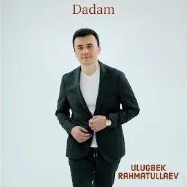 Ulugbek Rahmatullaev — Dadam — обложка